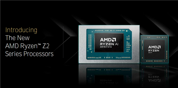 AMD锐龙Z2掌机处理器双剑齐发！Zen2到Zen5四世同堂