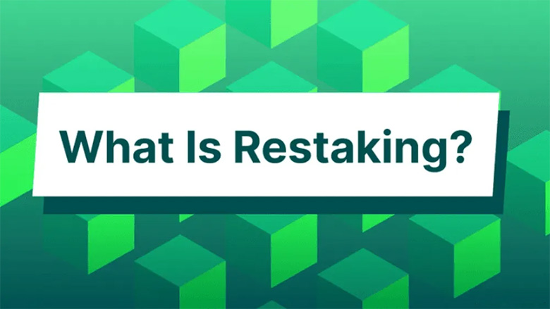 再质押（Restaking）是什么？如何参与？新手必读指南