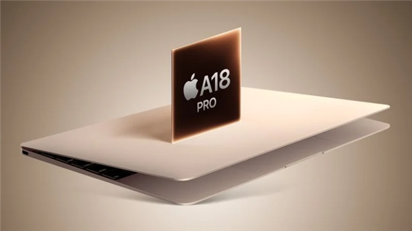 苹果新MacBook曝光：A18 Pro芯片+12.9寸屏！售价低于5000元