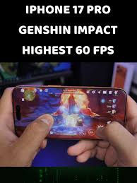 iPhone17ProMax玩原神帧率是多少