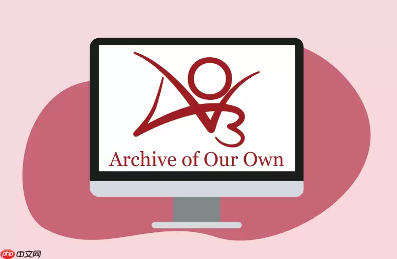 AO3永久地址收藏 Archive of Our Own最新备用链接